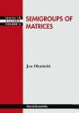 Semigroups Of Matrices - Preview