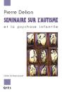 Seminaire Sur L'Autisme Et La Psychose Infantile - Preview
