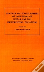 Seminar On Singularities Of Solutions Of Linear Partial Differential Equations