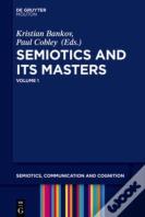 Semiotics And Its Masters. Volume 1