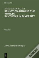 Semiotics Around The World: Synthesis In Diversity