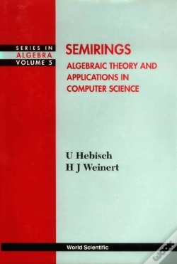 Capa do artigo Semirings: Algebraic Theory And Applications In Computer Science