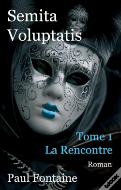Capa do artigo Semita Voluptatis Tome 1 ; La Rencontre