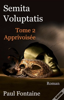 Capa do artigo Semita Voluptatis Tome 2 ; Apprivoisée