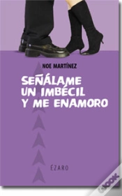 Capa do artigo Señalame Un Imbecil Y Me Enamoro