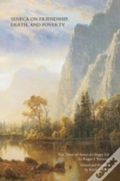 Seneca On Friendship, Death, And Poverty
