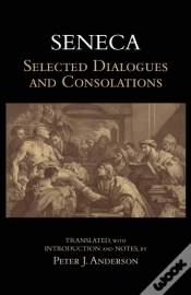 Capa do artigo Seneca: Selected Dialogues And Consolations