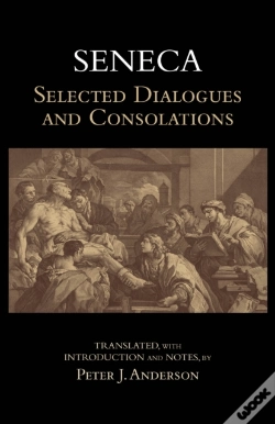 Capa do artigo Seneca: Selected Dialogues And Consolations