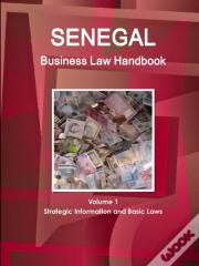 Senegal Business Law Handbook Volume 1 Strategic Information And Basic Laws