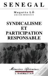 Sénegal ; Syndicalisme Et Participation Responsable