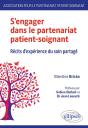 S'Engager Dans Le Partenariat Patient-Soignant : Récits D'Expérience Du Soin Partagé - Preview