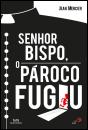 Senhor Bispo, o Pároco Fugiu - Preview