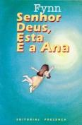 Senhor Deus, esta é a Ana