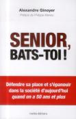 Senior, Bats-Toi !