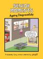 Senior Moments: Ageing Disgracefully - Preview
