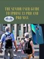 Senior User Guide To Iphone 13 Pro And Pro Max - Preview