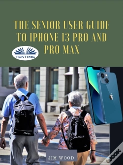 Capa do artigo Senior User Guide To Iphone 13 Pro And Pro Max