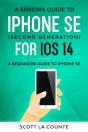 Seniors Guide To Iphone Se (Second Generation) For Ios 14 - Preview