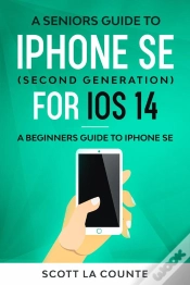 Capa do artigo Seniors Guide To Iphone Se (Second Generation) For Ios 14