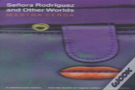 Senora Rodriguez And Other Worlds