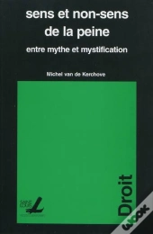 Sens Et Le Non Sens De La Peine Entre Mythe Et Mystification