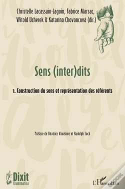 Capa do artigo Sens (Inter)Dits Tome 1. Construction Du Sens Et Représentation Des Référents