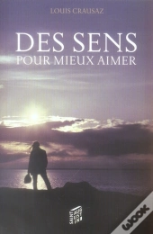 Sens Pour Mieux Aimer (Des)