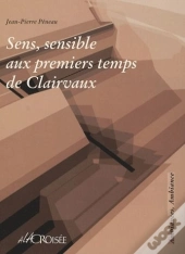 Sens, Sensible Aux Premiers Temps De Clairvaux