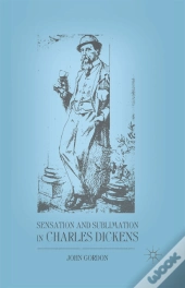 Sensation And Sublimation In Charles Dickens