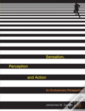 Sensation Perception & Action