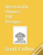 Sensational Flowers 100 Designs
