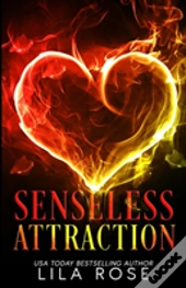 Senseless Attraction
