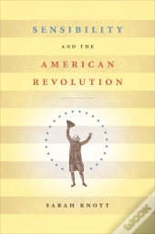 Sensibility And The American Revolution