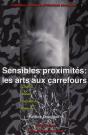 Sensibles Proximités : Les Arts Aux Carrefours - Preview