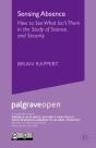 Sensing Absence: How To See What Isn'T There In The Study Of Science And Security - Preview
