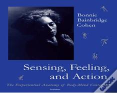 Sensing, Feeling, And Action