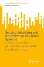Sensing, Modeling And Optimization Of Cardiac Systems - Preview