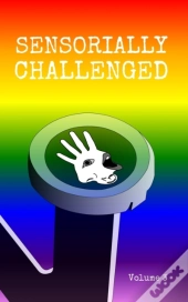 Sensorially Challenged Volume 3