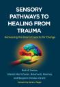 Sensory Pathways To Healing From Trauma - Preview