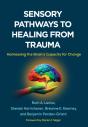 Sensory Pathways To Healing From Trauma - Preview