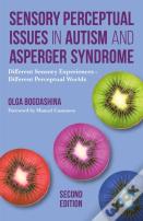 Sensory Perceptual Issues In Autism And Asperger Syndrome, Second Edition