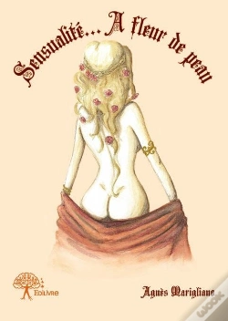 Capa do artigo Sensualite... A Fleur De Peau !