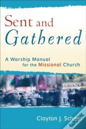Capa do artigo Sent And Gathered (Engaging Worship)