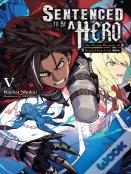 Sentenced To Be A Hero, Vol. 5 (Light Novel)