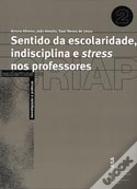 Sentido da Escolaridade, Indisciplina e Stress nos Professores