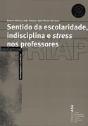Sentido da Escolaridade, Indisciplina e Stress nos Professores - Preview