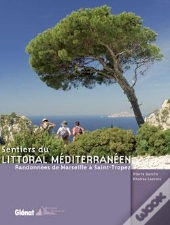 Sentiers Du Littoral Méditerranéen ; Randonnées De Marseille À Saint-Tropez