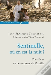 Sentinelle, Où En Est La Nuit ? ; L'Occident Vu Des Ordures De Manille