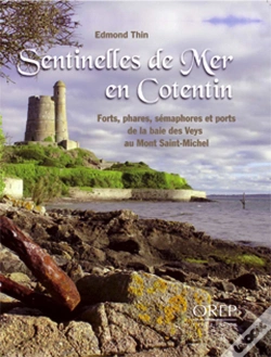 Capa do artigo Sentinelles De Mer En Cotentin ; Forts, Phares, Sémaphores Et Ports De La Baie Des Veys Au Mont St Michel