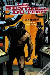 Capa do artigo Sentinelles Du Temps T.3 ; La Créature